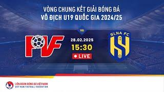  Trực tiếp: PVF - SÔNG LAM NGHỆ AN | CHUNG KẾT | 28.02.25 | VCK giải VĐ U19 QG 2024/25