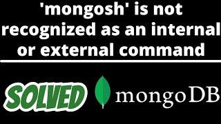 'mongosh' is not recognized as an internal or external command SOLVED in Mongodb shell