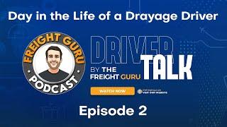 Day in the Life of a Drayage Driver - Driver Talk Ep. 2