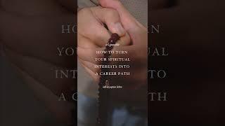  Turning your spiritual interests into a career path.