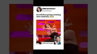 Anne Hathaway keeps imitating other celebrities#AnneHathaway #Celebrityimpersonations #funny