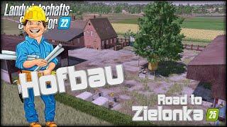 LS25 ROAD to ZIELONKA #001 - Wie war denn das mit ZIELONKA ? - Lasst uns mal einen HOF bauen / LS22