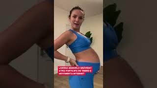 LARISSA MANOELA GRÁVIDA? ATRIZ PARTICIPA DE TREND E MOVIMENTA INTERNET