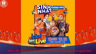  [12/12] IDOL LÊN LIVE 12.12 SALE SINH NHẬT | Kay Trần, Duy Khánh, BB Trần & Jun Phạm