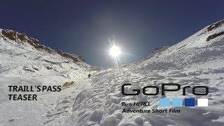 Traill's Pass Trailer I Toughest Trek in Himalayas I GoPro Movie