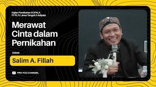 "Merawat Cinta dalam Pernikahan" | Ustadz Salim A. Fillah | KAJIAN PERNIKAHAN KOPALA