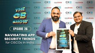 EP 26 | Navigating App Security Trends for CISOs in India | Harshit Agarwal | Appknox | The GB Show