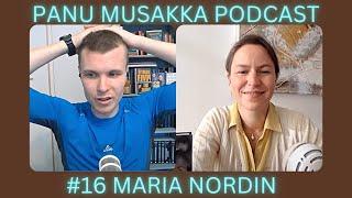 Panu Musakka podcast #16 - Maria Nordin