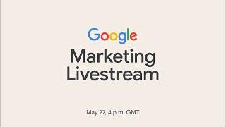 Google Marketing Livestream Keynote