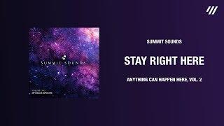 Stay Right Here – Summit Sounds