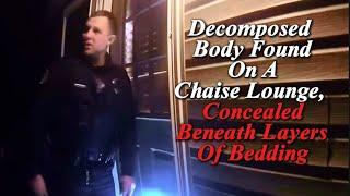 Decomposed body found on a chaise lounge concealed beneath layers of bedding