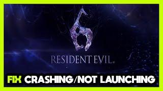 How to FIX Resident Evil 6 Crashing / Not Launching!