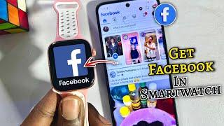 How To Get Facebook On Any Smartwatch | Facebook In Smartwatch