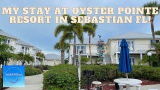 My week stay at Oyster Pointe Resort in Sebastian FL!