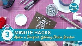 3 Minute Hack -  How to Make a PERFECT Gilding Flake Border