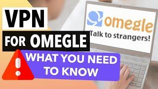 Best VPN for Omegle - Access Omegle with a VPN