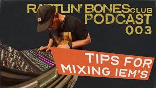 Tips for mixing IEM's? // PODCAST 003