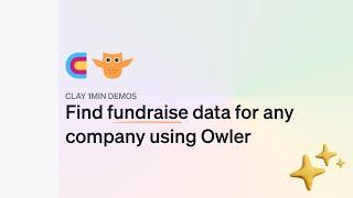 Find fundraise data for any company domain using Owler | Clay 1min Demos