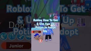 Roblox How To Get & Use Age Up Potion In Adopt Me #roblox #robloxadoptme #adoptmeroblox