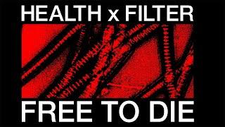 HEALTH x FILTER :: FREE TO DIE