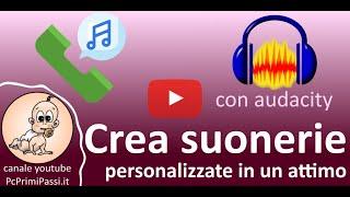 Creare una suoneria personalizzata con Audacity in un attimo