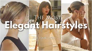 The Most Elegant & Easy Hairstyles: For All Hair Types