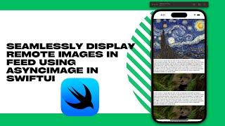 Seamlessly Display Remote images in Feed Using Async Image SwiftUI IOS 15+