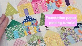 How I make patchwork MINI HOUSES, foundation paper piecing tutorial