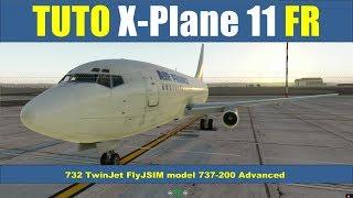 ️[ X-Plane 11 tuto français ] 732 TwinJet FlyJSIM model 737-200 Advanced