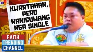 HASTANG LINGAWA NGA HOMILIYA: KWARTAHAN, PERO NANIGUWANG NGA SINGLE