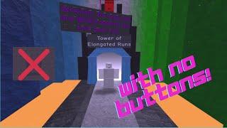 How to get to Tower of Elongated Runs Without Getting the button! (STILL WORKS)