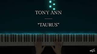 Tony Ann - TAURUS "The Tenacious" (Official Piano Tutorial)