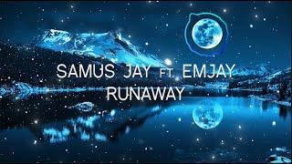 Samus Jay Feat. Emjay - Runaway Radio Mix ( Official Lyric Video )