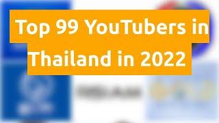    Top 99 YouTubers in Thailand in 2022   