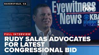 FULL INTERVIEW: Rudy Salas advocates for latest congressional bid