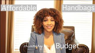 Luxury on a Budget | The Handbags You Need | All Things Luxe
