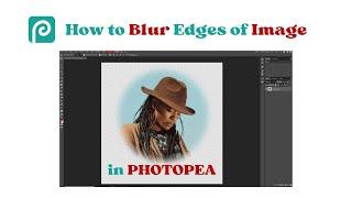 How to Blur Edges of Image in Photopea | Free tool