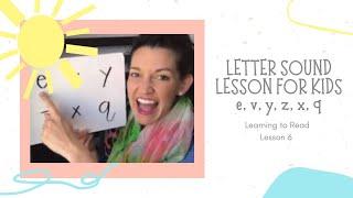 Fun, Interactive Letter Sound Lesson for Kids (e, v, y, z, x, q): Learning to Read