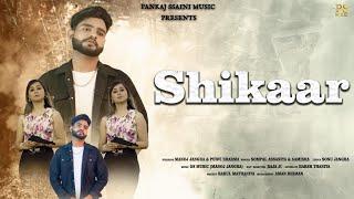 Shikaar Song | शिकार | Manoj Jangra & Purvi Sharma | Pankaj Ssaini Music | New Haryanvi Song 2023