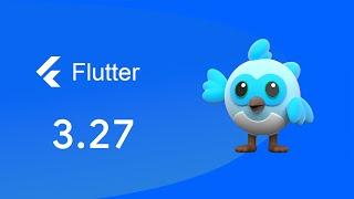 What’s new in Flutter 3.27?