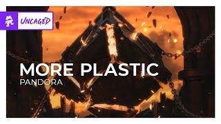 More Plastic - Pandora [Monstercat Release]