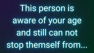 Angels messages | This person is aware of your age and still can not stop them self... | Angel say