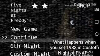 What Happens when you set 1983 in Custom Night of FNAF 1