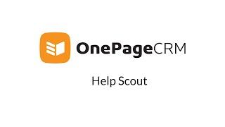 OnePageCRM and Help Scout Integration