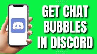 How To Get Chat Bubbles In Discord Mobile (EASY 2023)