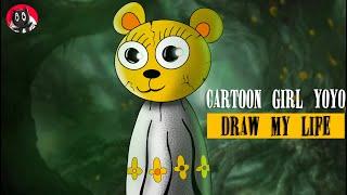 Draw My Life : Cartoon Girl YoYo (Origin Story)