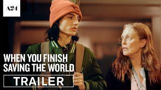 When You Finish Saving The World | Official Trailer HD | A24