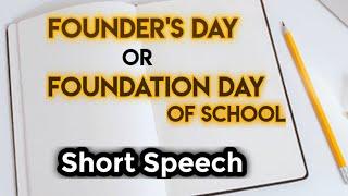 Speech on 'Founder's Day' or 'Foundation Day'