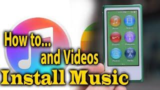 How to install Music and Videos to iPod Nano with itune