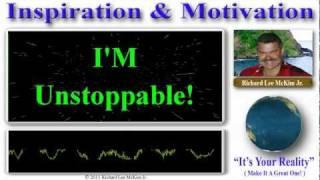I Am Unstoppable! - Music Affirmations - Inspiration - Motivation - By Richard Lee McKim Jr.